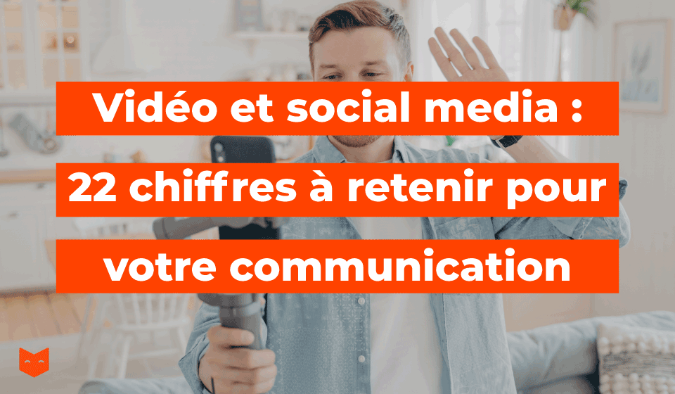 Vidéo et social media : 22 chiffres à retenir pour votre communication